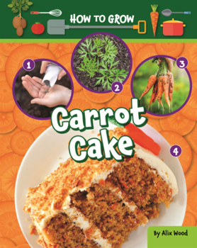 How to Grow Carrot Cake