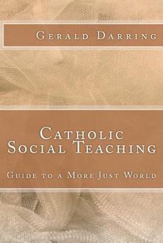 Paperback Catholic Social Teaching: Guide to a More Just World Book
