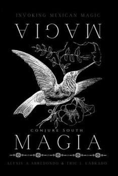 Paperback Magia Magia: Invoking Mexican Magic Book