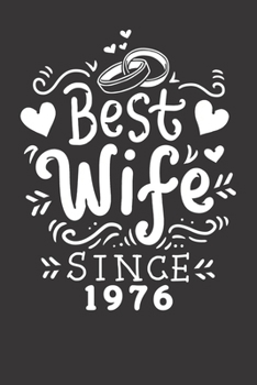 Paperback Notebook: Wedding Anniversary Couples Best Wife Since 1976 Dot Grid 6x9 120 Pages Book