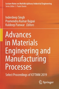 Paperback Advances in Materials Engineering and Manufacturing Processes: Select Proceedings of Icftmm 2019 Book