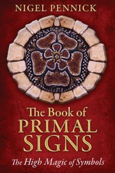 Paperback The Book of Primal Signs: The High Magic of Symbols Book