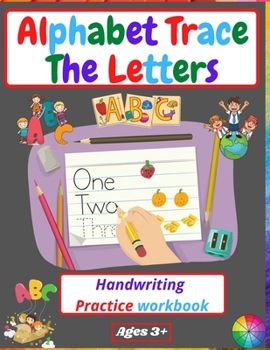 Paperback Alphabet Trace The Letters Handwriting Practice workbook: for Kindergarten and Kids Ages 3-5 Reading And Writing Preschool writing Workbook Book