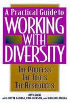 Hardcover A Practical Guide to Working with Diversity: The Process -- The Tools -- The Resources Book