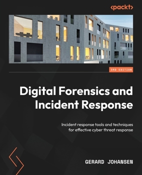 Paperback Digital Forensics and Incident Response - Third Edition: Incident response tools and techniques for effective cyber threat response Book