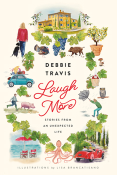 Hardcover Laugh More: Stories from an Unexpected Life Book