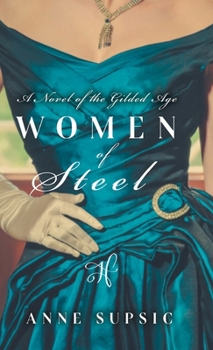 Women of Steel: A Novel of the Gilded Age