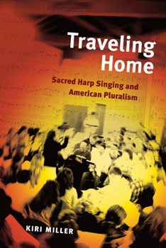 Paperback Traveling Home: Sacred Harp Singing and American Pluralism Book