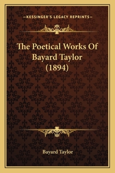 Paperback The Poetical Works Of Bayard Taylor (1894) Book
