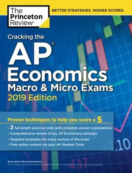 Paperback Cracking the AP Economics Macro & Micro Exams, 2019 Edition: Practice Tests & Proven Techniques to Help You Score a 5 Book