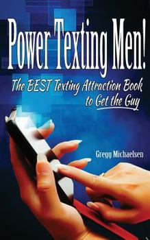 Paperback Power Texting Men!: The Best Texting Attraction Book to Get the Guy Book