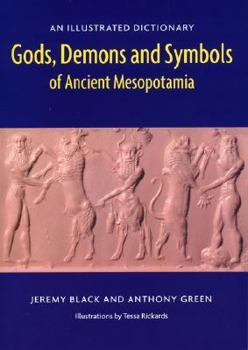 Paperback Gods, Demons and Symbols of Ancient Mesopotamia: An Illustrated Dictionary Book