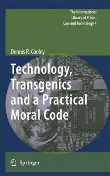 Paperback Technology, Transgenics and a Practical Moral Code Book