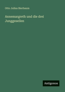 Annemargreth und die drei Junggesellen (German Edition)