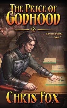The Price of Godhood: An Epic Fantasy Progression Saga (Shattered Gods)