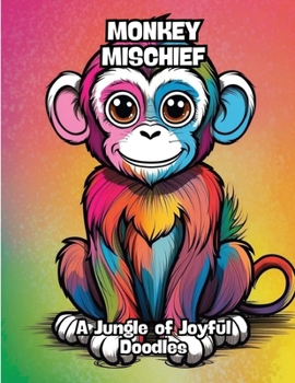Paperback Monkey Mischief: A Jungle of Joyful Doodles Book