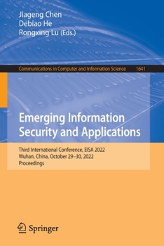 Paperback Emerging Information Security and Applications: Third International Conference, EISA 2022, Wuhan, China, October 29-30, 2022, Proceedings Book