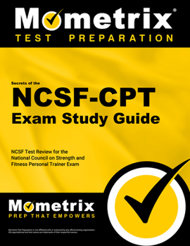 Paperback Secrets of the NCSF-CPT Exam Study Guide: NCSF Test Review for the National Council on Strength and Fitness Personal Trainer Exam Book