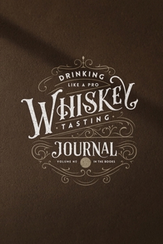 Paperback Drinking like a Pro Whiskey Tasting Journal: Perfect gift for whiskey lovers - Tasting book for taking whiskey notes and keeping them organized - 6x9 Book