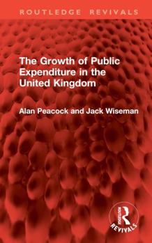 Hardcover The Growth of Public Expenditure in the United Kingdom Book