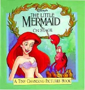 Paperback Disney's the Little Mermaid on Stage: A Tiny Changing Pictures Book