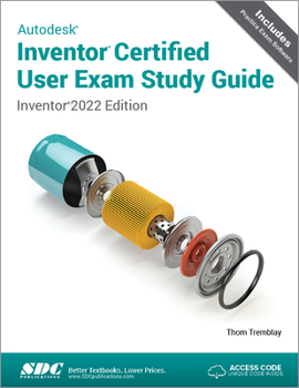 Paperback Autodesk Inventor Certified User Exam Study Guide: Inventor 2022 Edition Book