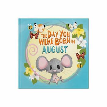 Hardcover The Day You Were Born In August: Gift book to celebrate the birth of a special little someone with facts for the child on their birth day. Book