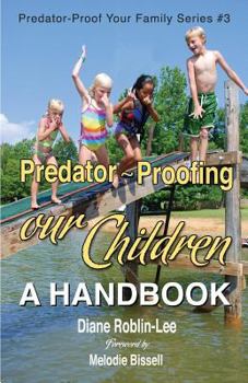 Paperback Predator-Proofing Our Children: A Handbook Book