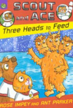 Three Heads to Feed (Scout & Ace) - Book  of the Scout and Ace