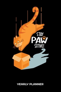 Stay Pawsitive Yearly Planner: Stay Pawsitive Yearly Planner Science Physics Chemistry Maths Daily Weekly Monthly Academic Planner & Organizer | To Do's And Goals Calendar | Class Shedule For Student