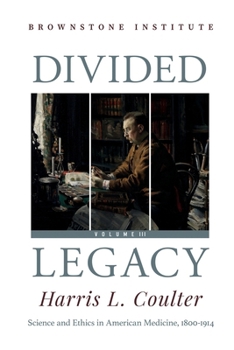Paperback Divided Legacy Volume III: Science and Ethics in American Medicine: 1800-1914 Book