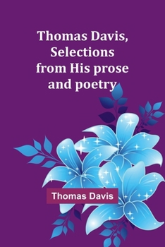 Paperback Thomas Davis, selections from his prose and poetry Book