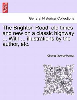 The Brighton Road; Old Times and New on a Classic Highway