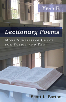Paperback Lectionary Poems, Year B: More Surprising Grace for Pulpit and Pew Book