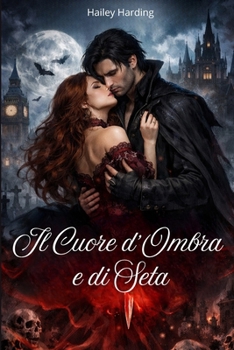 Paperback Il Cuore d'Ombra e di Seta [Italian] Book