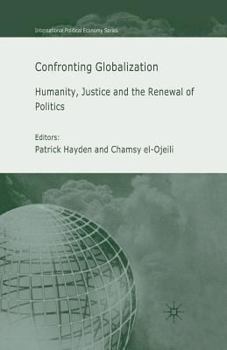 Paperback Confronting Globalization: Humanity, Justice and the Renewal of Politics Book