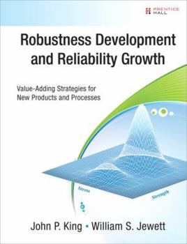 Hardcover Robustness Development and Reliability Growth: Value-Adding Strategies for New Products and Processes Book