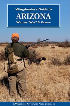 Paperback Wingshooter's Guide to Arizona (Wingshooter's Guides) Book