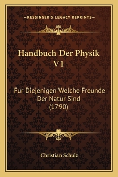 Paperback Handbuch Der Physik V1: Fur Diejenigen Welche Freunde Der Natur Sind (1790) [German] Book