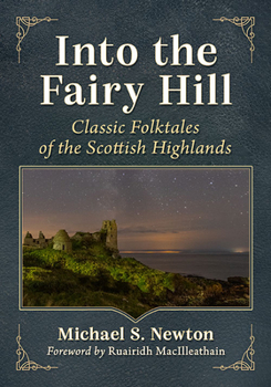 Paperback Into the Fairy Hill: Classic Folktales of the Scottish Highlands Book