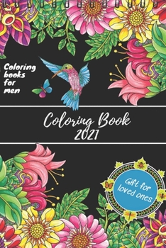 Paperback Coloring Book 2021: Coloring books for men: Gift for loved ones Book