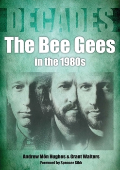 The Bee Gees In The 1980s (Decades)