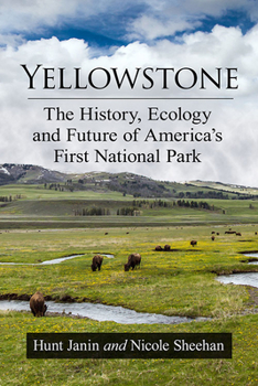 Paperback Yellowstone: The History, Ecology and Future of America's First National Park Book