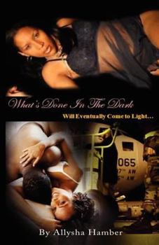 Paperback What's Done In The Dark: Will Eventually Come To Light Book