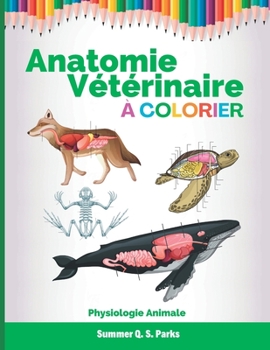 Paperback Anatomie Vétérinaire à Colorier: Physiologie Animale [French] Book