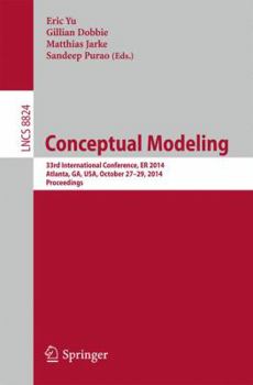 Paperback Conceptual Modeling: 33rd International Conference, Er 2014, Atlanta, Ga, Usa, October 27-29,2014. Proceedings Book