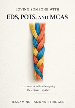 Paperback Loving Someone with EDS, POTS, and MCAS: A Partner's Guide to Navigating the Trifecta Together Book