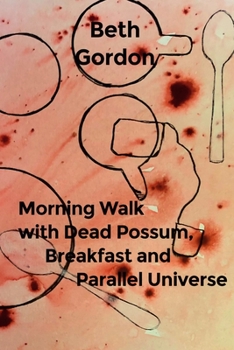 Paperback Morning Walk with Dead Possum, Breakfast and Parallel Universe Book