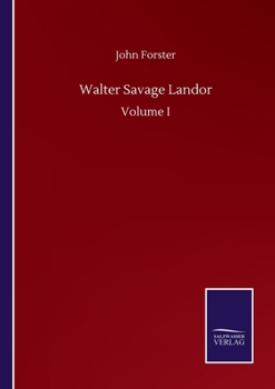 Walter Savage Landor: A Biography, Volume 1