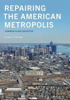 Paperback Repairing the American Metropolis: Common Place Revisited Book